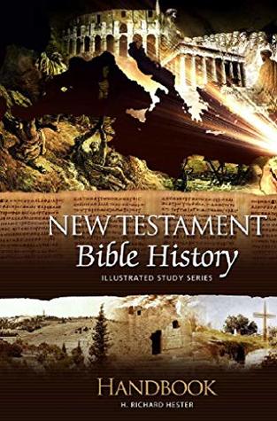 Read New Testament Bible History Handbook: Illustrated Study Series - Richard Hester | ePub