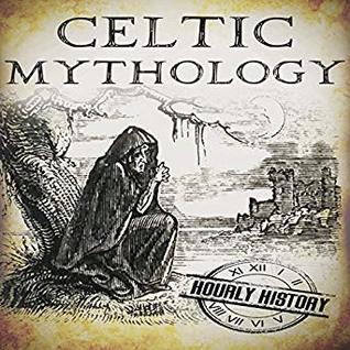 Download Celtic Mythology: A Concise Guide to the Gods, Sagas and Beliefs - Hourly History file in ePub