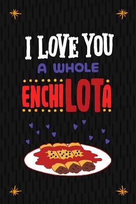 Read I Love You A Whole EnchiLOTa: Blank Lined Notebook Journal Diary Composition Notepad 120 Pages 6x9 Paperback ( Taco ) Black - Maddison Butpon P file in ePub