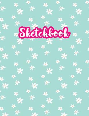 Full Download Sketchbook: Cute Drawing Note Pad and Sketch Book for Kids, Girls and Adult - Large 8.5 x 11 Matte Cover with White Interior (Perfect for Sketching, Coloring, Watercolor, Mixed Media, Doodling, Write and Draw Journal and Notebook) - Brielle Osborn | ePub