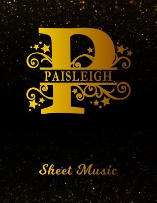Read Paisleigh Sheet Music: Personalized Name Letter P Blank Manuscript Notebook Journal Instrument Composition Book for Musician & Composer 12 Staves per Page Staff Line Notepad & Notation Guide Create, Compose & Write Creative Songs -  file in PDF