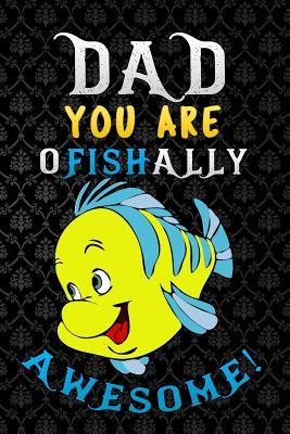 Download dad you are ofishally: Lined Notebook / Diary / Journal To Write In 6x9 for Father's Day gift fishing lover daddy - Magical Dadddy Publishers | PDF