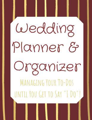 Read Wedding Planner and Organizer: Managing Your To-Dos until You Get to Say I Do! Gold hand drawn vertical stripes on burgundy background Burgundy text - Family Keepsake Journals file in ePub