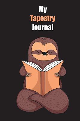 Full Download My Tapestry Journal: With A Cute Sloth Reading, Blank Lined Notebook Journal Gift Idea With Black Background Cover - Slowum Publishing | ePub