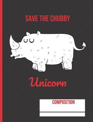 Full Download Save the Chubby Unicorn: School Composition Notebook -  file in ePub