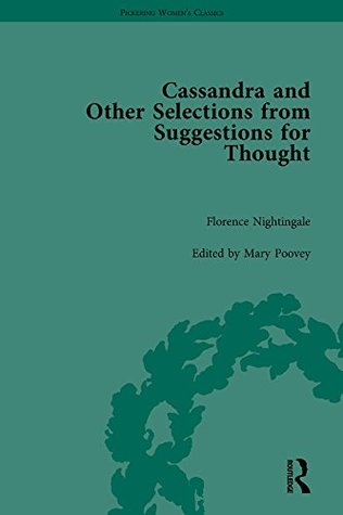 Read Online Cassandra and Suggestions for Thought by Florence Nightingale (Pickering Women's Classics) - Florence Nightingale | PDF