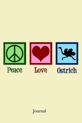 Read Online Peace Love Ostrich Journal: Cute Ostriches Notebook -  | ePub
