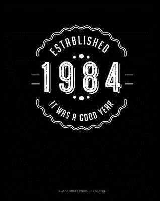 Read Established 1984 It Was A Good Year: Blank Sheet Music - 12 Staves -  file in PDF