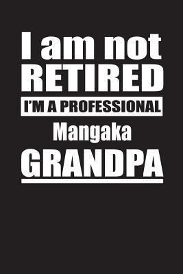 Read I Am Not Retired I'm A Professional Mangaka Grandpa: Blank Lined Notebook Journal - Retyre Publishing | ePub