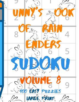 Read Online Bunnys Book of Brain Benders Volume 8 100 Easy Sudoku Puzzles Large Print: (cpll.0312) - Lake Lee | PDF