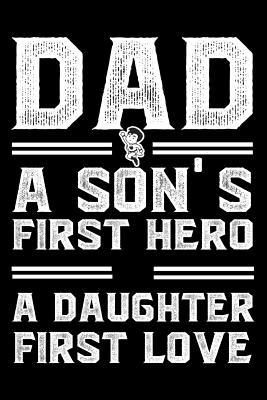 Full Download Dad A Son's First Hero A Daughter First Love: Fathers Day gift for Dad Papa Step Dad Cute Fathers day journal Notebook for Taking Note and All Kind of Stuff Blank Lined Notebook for Writing, Planning or Journalism (Blank Notebooks and Journals) - Sun Moon Publishing file in ePub