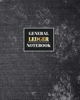Full Download General Ledger Notebook: Accounting Book Financial Record Journal Notes Transaction Payment Bills Expend Account book 8 x 10 inch 120 Pages - Farida Journal Account | ePub
