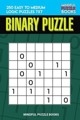 Read Online Binary Puzzle: 250 Easy to Medium Logic Puzzles 7x7 - Mindful Puzzle Book | PDF
