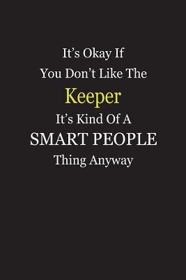 Read It's Okay If You Don't Like The Keeper It's Kind Of A Smart People Thing Anyway: Blank Lined Notebook Journal - Unikke Publishing file in PDF