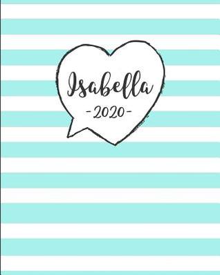 Read Isabella 2020: Personalized Name Weekly Planner 2020. Monthly Calendars, Daily Schedule, Important Dates, Mood Tracker, Goals and Thoughts all in One! -  file in ePub