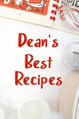 Download Dean's Best Recipes: Blank Recipe Book to Write In. Favorite Recipes Gift for Men -  file in PDF
