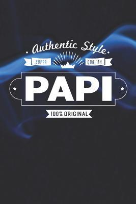 Download Authentic Style Super Quality Papi 100% Original: Family life grandpa dad men father's day gift love marriage friendship parenting wedding divorce Memory dating Journal Blank Lined Note Book -  file in ePub
