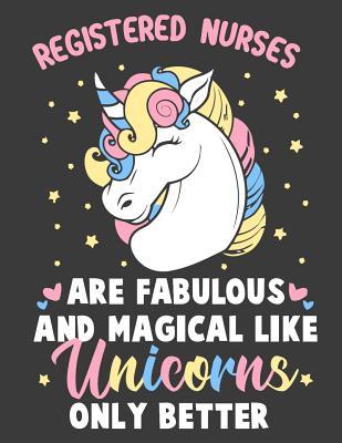 Full Download Registered Nurses Are Fabulous And Magical Like Unicorns Only Better: Gift for Registered nurse and nurse student Nursing Notebook Journal Gift 6x9'' 100 poage blank Lined Journal Gratitude Notebook - Sun Moon Publishing | ePub