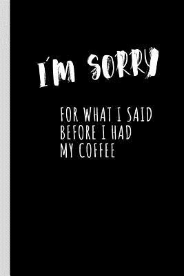 Full Download I�m Sorry For What I Said: Apology Gifts Blank Lined Journal For Girlfriend Boyfriend Wife Husband Him Her Say Presents Cute - Terry K Williams Publishing file in PDF