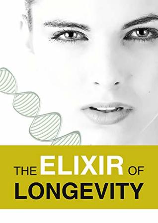 Read The Elixir of Longevity: how to shorten the duration to get the desired beauty results without endangering your health - Khaled Aboelew | PDF