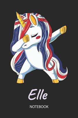 Full Download Elle - Notebook: Blank Lined Personalized & Customized Name Great Britain Union Jack Flag Hair Dabbing Unicorn Notebook / Journal for Girls & Women. Funny Unicorn Accessories & Back To School Supplie, Birthday, Christmas & Name Day Gift for Her. -  file in PDF