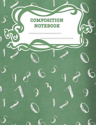 Download Composition Notebook: A 8.5x11 Inch Matte Softcover Paperback Notebook Journal With 120 Blank Lined Pages -Handwriting Paper- Green Chalkboard Numbers -  | ePub