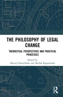 Download The Philosophy of Legal Change: Theoretical Perspectives and Practical Processes - Maciej Chmieliński file in ePub