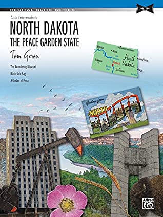 Read Online North Dakota: The Peace Garden State: Late Intermediate Piano Suite (Recital Suite Series) - Tom Gerou | PDF
