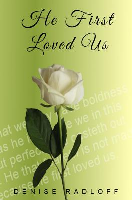 Read Online He First Loved Us: Prophetic Daily Devotionals - Denise Radloff | PDF