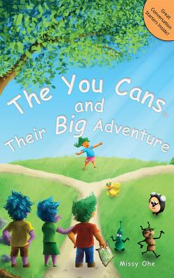 Download The You Cans and Their Big Adventure: Encouraging Positive Attitudes, Character Building, Self-Confidence, and Teamwork - Missy Ohe | PDF