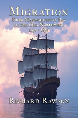 Download Migration: From Massachusetts Bay to the Old Northwest 1636-1836 - Richard Rawson file in PDF
