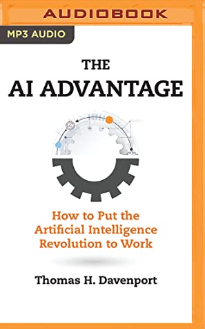 Read Online The AI Advantage: How to Put the Artificial Intelligence Revolution to Work - Thomas H. Davenport file in PDF