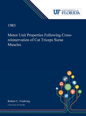 Read Motor Unit Properties Following Cross-reinnervation of Cat Triceps Surae Muscles - Robert Foehring file in PDF