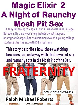 Read Fraternity - Magic Elixir 2: A Night of Raunchy Mosh Pit Sex - Ralph Michael Roberts file in ePub