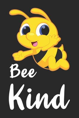 Read Bee Kind: Blank 6x9, 110 Pages Lined Journal: Cute Bee Journal; Be Kind Notebook; Kindness, Gift for Teacher Appreciation; Gift for Students; Save the Bees; Back to School; Anti-Bullying; - Beefriend file in ePub