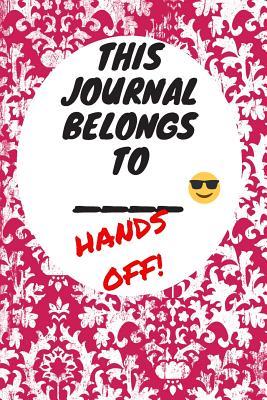 Download My Journal Belongs to: Hands Off, Everywhere with You, Easy to Carry, 6 x 9, 120 pages companion, Dark Pink - Kelly McAvoy file in ePub