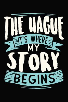 Read The Hague It's where my story begins: 6x9 110 Dotted Blank Notebook Inspirational Journal Travel Note Pad Motivational Quote Collection Sketchbook - Holiday Travelling Publishing file in PDF