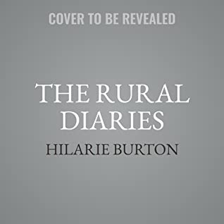 Full Download The Rural Diaries: What Moving to Mischief Farm Taught Me about What Really Matters in Life, Love, and Making Dandelion Wine - Hilarie Burton | ePub