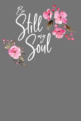 Read Online Be Still My Soul: 120 Page College Ruled Journal Notbook - Boston Mountain Design file in PDF