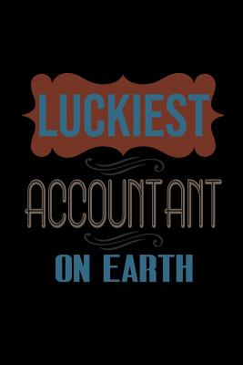 Full Download Luckiest accountant on earth: Notebook - Journal - Diary - 110 Lined pages -  | PDF