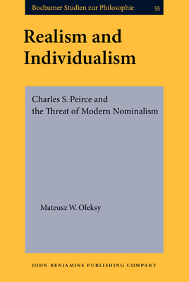 Read Online Realism and Individualism: Charles S. Peirce and the Threat of Modern Nominalism - Mateusz W Oleksy file in ePub