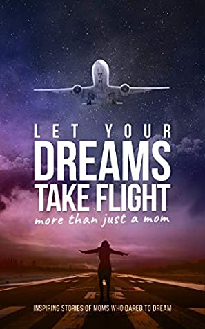 Read Let Your Dreams Take Flight: More Than Just A Mom - Tonya McClurkin file in ePub