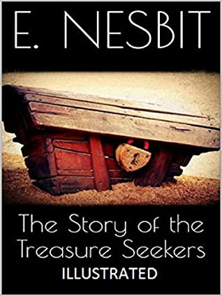 Full Download The Story of the Treasure Seekers Illustrated - E. Nesbit | PDF