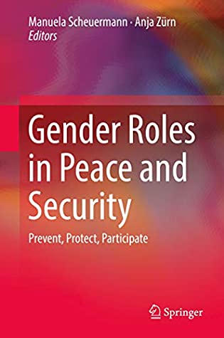 Download Gender Roles in Peace and Security: Prevent, Protect, Participate - Manuela Scheuermann file in ePub