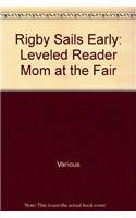 Read Online Rigby Sails Early: Leveled Reader Mom at the Fair - RIGBY | ePub