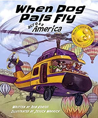 Read When Dog Pals Fly Across America (Mom's Choice Award Winner) - Robin Kortus file in PDF
