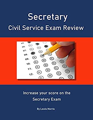 Read Online Secretary Civil Service Exam Review: Increase your score on the Secretary Exam - Lewis Morris file in PDF