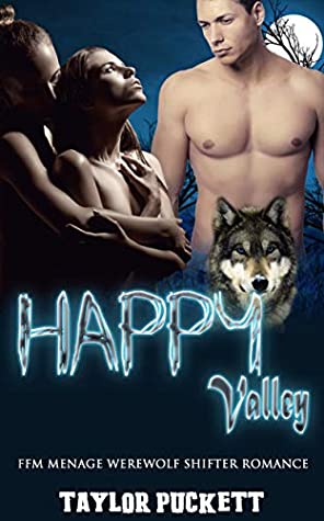 Download Happy Valley : FFM Menage Werewolf Shifter Romance - Taylor Puckett | PDF