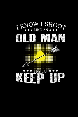 Read I Know I Shoot Like An Old Man Try To Keep Up: Hangman Puzzles Mini Game Clever Kids 110 Lined Pages 6 X 9 In 15.24 X 22.86 Cm Single Player Funny Great Gift - Tik Tak Tuk | ePub