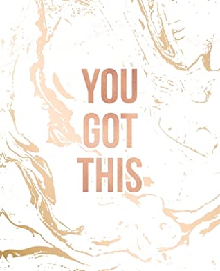Full Download You Got This: Inspirational Quote Notebook, Classic White Marble and Rose Gold 7.5 x 9.25, 120 Wide Ruled Pages -  file in PDF